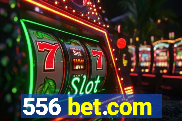 556 bet.com